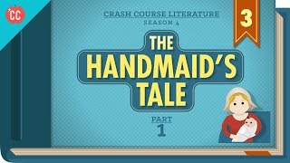 The Handmaids Tale Part 1 Crash Course Literature 403 [upl. by Aliled]