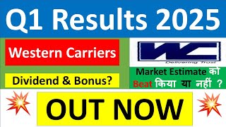 WESTERN CARRIERS Q1 results 2025  WESTERN CARRIERS results today  WESTERN CARRIERS ipo Share News [upl. by Tumer]