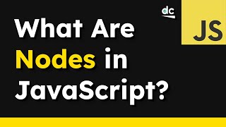 What Exactly Are Nodes In The JavaScript DOM [upl. by Henryk339]