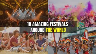 10 Amazing Festivals Around the World you MUST Experience [upl. by Fiske976]