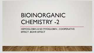 Lecture 2 Hemoglobin  Myoglobin  Cooperative effect Bohr effect Biinorganic chemistry [upl. by Enaujed]