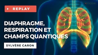 Diaphragme respiration et champs quantiques  Sylvère CARON [upl. by Enilekaj]