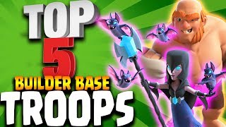 Top 5 BEST BUILDER BASE TROOPS 2017 in Clash of Clans  DO YOU USE THESE [upl. by Ycnuahc233]