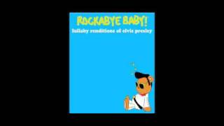 Blue Suede Shoes  Lullaby Renditions of Elvis Presley [upl. by Imef]