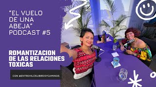 Ep 5 ROMANTIZACIÓN DE LAS RELACIONES TOXICAS con Entrehiloslibrosycaminos [upl. by Biagio710]