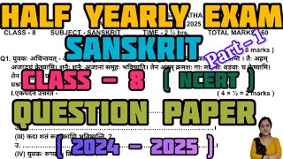 Class 8 Sanskrit Half Yearly Exam Question Paper Part  1 2024  2025  NCERT KV  Sasmita [upl. by Leyes]