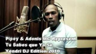 Pipey amp Adonis MC Represent  Tu Sabes que Yo Sempg [upl. by Silvana]