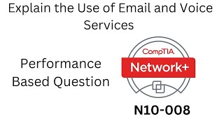 CompTIA Network 008 N10008 PBQ Explain the Use of Email and Voice Services [upl. by Lemmor]