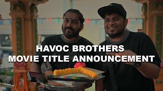 Havoc Brothers Movie Tittle Announcement [upl. by Nali]