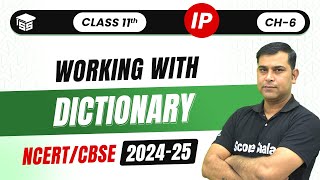 Working with Dictionary in Python  Ch  7 Dictionaries  Class 11th IP  202425 [upl. by Nolrac698]