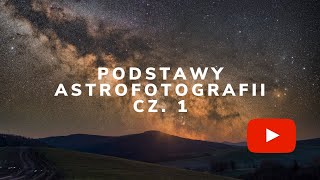 Podstawy astrofotografii Cz 1  SPRZĘT [upl. by Eiramrebma224]