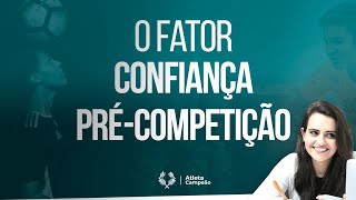 O Fator Confiança Como vencer o nervosismo e a ansiedade pré competição [upl. by Norda]