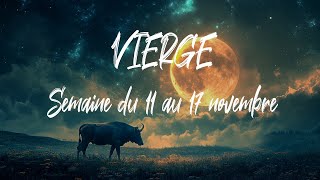 ♍ VIERGE ♍  Semaine du 11 au 17 novembre  Portail du 1111  Pleine Lune en Taureau [upl. by Renie]