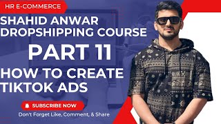 Shahid Anwar How To Create TikTok Ads Part 11 [upl. by Hessney]