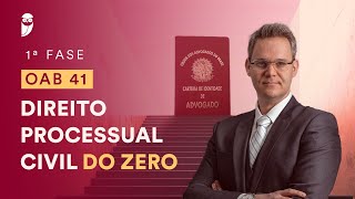 Curso Intensivo para a 1ª Fase da OAB 41  Direito Processual Civil do Zero [upl. by Lede39]