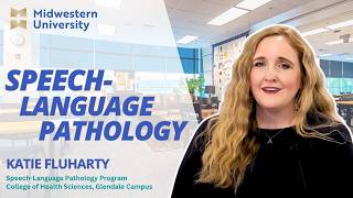 SpeechLanguage Pathology Program  Katie Fluharty  Midwestern University Glendale Campus [upl. by Wichern]