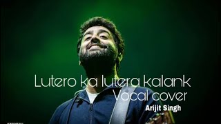 Lutero ka lutera  pure vocal season 1  arijitsingh kalank aliabhatt varundhawan tseries love [upl. by Attayek]