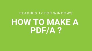 Readiris 17 Windows How to make a PDFA [upl. by Orlosky716]