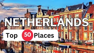 Top 50 Places to Visit in the Netherlands  4K [upl. by Otokam]