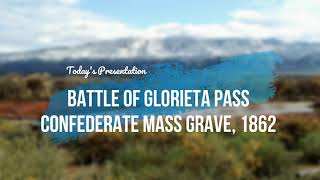 CHS Docent Cont Education Battle of Glorieta Pass Confederate Mass Grave 1862 [upl. by Stanfill]