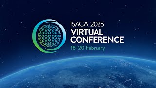 ISACA 2025 Virtual Conference [upl. by Evvy]