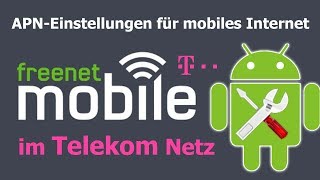 Freenetmobile APNEinstellungen für mobiles Internet Telekom Netz [upl. by Ahsekyw]