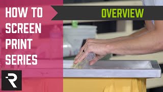 How To Screen Print Video Series  Screen Printing Overview [upl. by Enaujed]