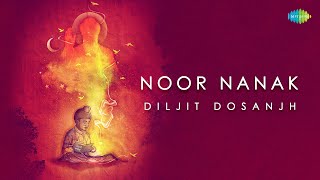 DILJIT DOSANJH  Noor Nanak  Gurbani Shabad  Bhai Gopal Singh Ragi  Devotional Song  Punjabi [upl. by Ashien]