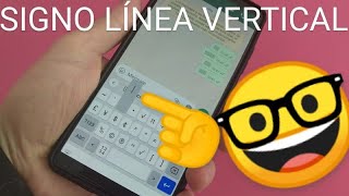 🎹📳 Como HACER el SIGNO de BARRA VERTICAL en el TECLADO de MI MÓVIL FÁCIL y RÁPIDO [upl. by Ezra609]