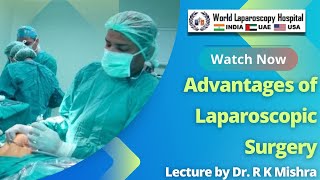 Advantages of Laparoscopic Surgery [upl. by Crandell]