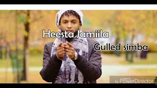 Gulled Simba  Heesta Jamiila Audio [upl. by Edorej]