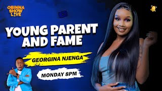 OBINNA SHOW LIVE YOUNG PARENTING AND FAME  Georgina Njenga [upl. by Rodge416]