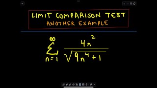 Limit Comparison Test for Series  Another Example 5 [upl. by Seuqramed398]