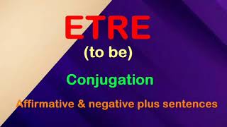 Etre to be Conjugation affirmative amp negative plus sentences [upl. by Alolomo]