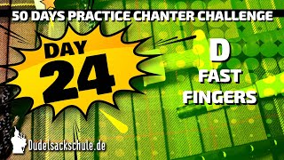 Day 24  Fast Finger Exercise from D  50 Days Practice Chanter Challenge ⭐⭐⭐⭐⭐ [upl. by Nnylarat248]