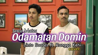 ODAMATAN DOMIN Janio Matos  Rangga Kehi ft Linto Soares  cover [upl. by Gnuoy]