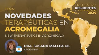 New Therapeutics in Acromegaly  By Dr Susana Mallea Gil [upl. by Allemat337]