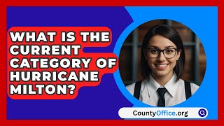 What Is the Current Category of Hurricane Milton  CountyOfficeorg [upl. by Popper]