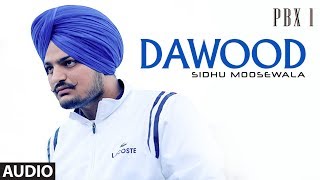 Dawood Full Audio  PBX 1  Sidhu Moose Wala  Byg Byrd  Latest Punjabi Songs 2018 [upl. by Ceevah]