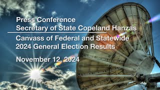 Secretary of State Copeland Hanzas  Canvass of 2024 General Election Results 11122024 [upl. by Colbye]