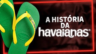 A HISTÓRIA DA HAVAIANAS  LER E EMPREENDER [upl. by Nicki199]