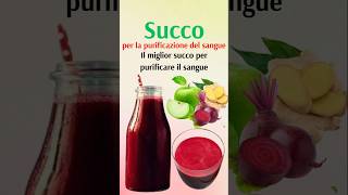 Il miglior succo per purificare il sangue [upl. by Bunny]