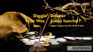 Diggin Deeper Bible Study Who Was Judas [upl. by Yonatan]