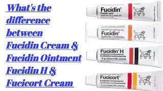 Difference between Fucidin Ointment Fucidin Cream Fucidin H and Fucicort Cream [upl. by Rozanna]