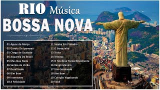 RIO  Clássicos Bossa Nova Música 🍓 Compilado Bossa Nova Brasil ⛳ Música Popular Brasileira [upl. by Eanram]