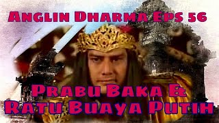 Angling Dharma Episode 56  Prabu Baka Dan Ratu Buaya Putih [upl. by Notsruht]