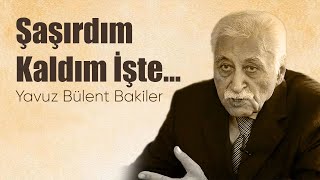 Şaşırdım kaldım işte  Yavuz Bülent Bakiler zana Şiir [upl. by Ithsav]