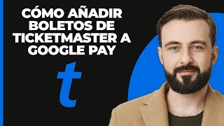 Cómo añadir entradas de Ticketmaster a Google Pay [upl. by Noreh33]