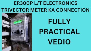 ER300P LT THREE PHASE ENERGY METER KA CONNECTION KAISE KARE er300p electronics trivector meter [upl. by Andri]