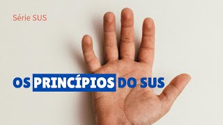 Os princípios do SUS [upl. by Dahc]